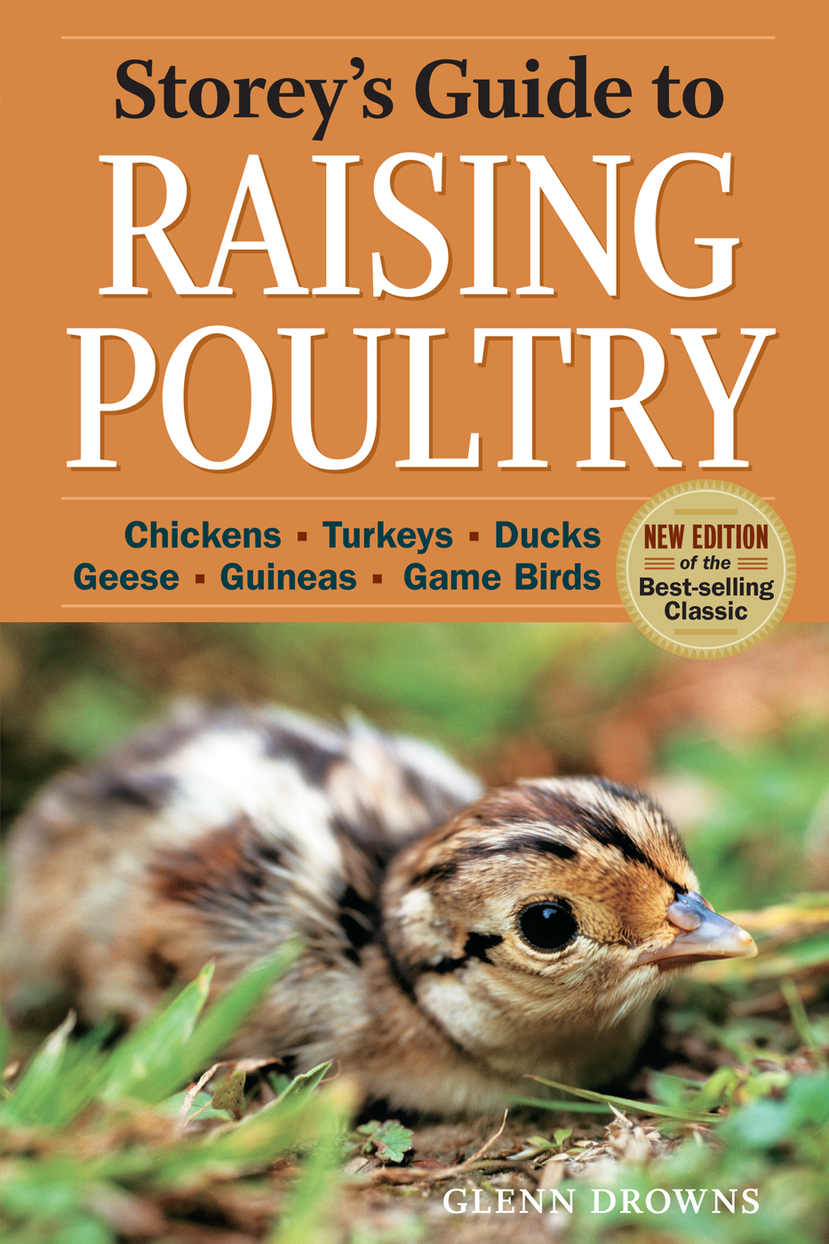 Storeys Guide To Raising Poultry Chickens Turkeys Ducks Geese Guineas Game Birds New 4th Edition 4th Glenn Drowns