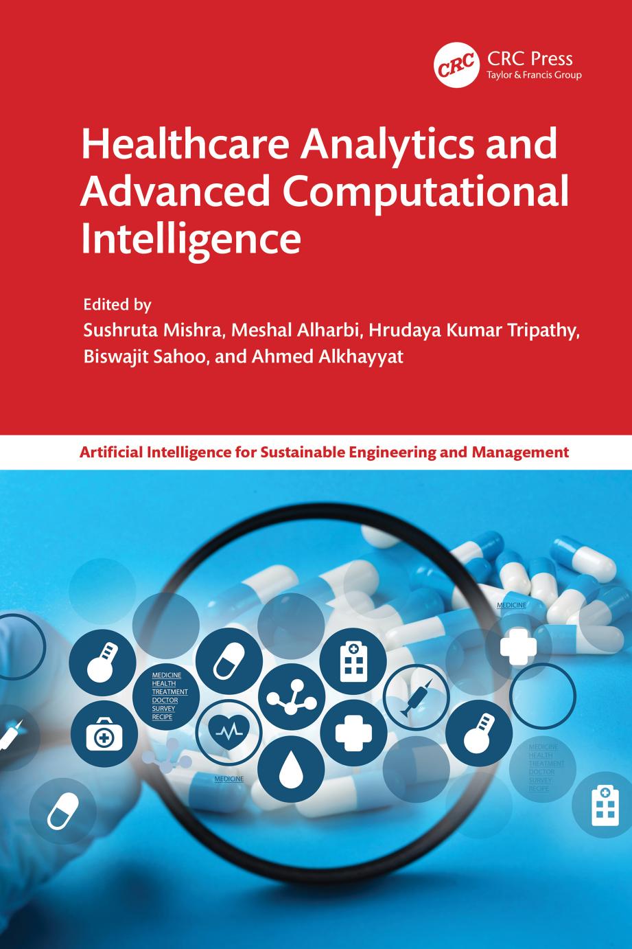 Healthcare Analytics And Advanced Computational Intelligence 1st Sushruta Mishra Meshal Alharbi Hrudaya Kumar Tripathy Biswajit Sahoo Ahmed Alkhayyat