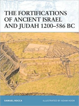 The Fortifications Of Ancient Israel And Judah 1200586 Bc Fortress Book 91 1st Edition Samuel Rocca