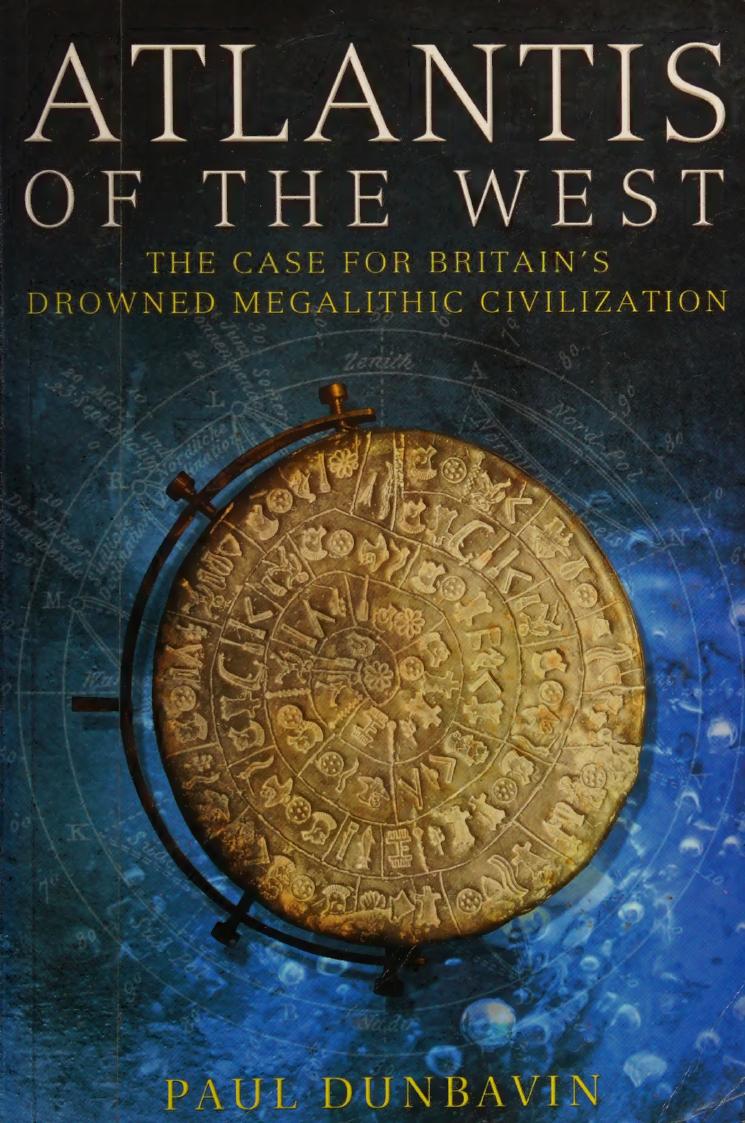 Atlantis Of The West The Case For Britains Drowned Megalithic Civilization Dunbavin