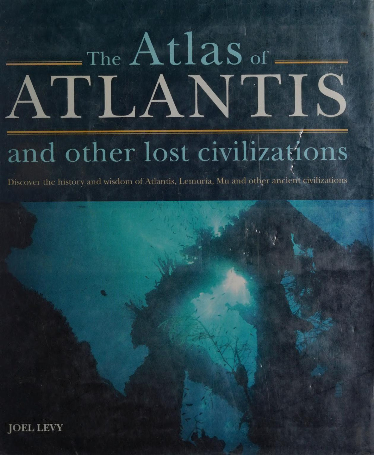 Atlas Of Atlantis And Other Lost Civilizations Levy Joel