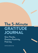 The 5minute Gratitude Journal Give Thanks Practice Positivity Find Joy Sophia Godkin