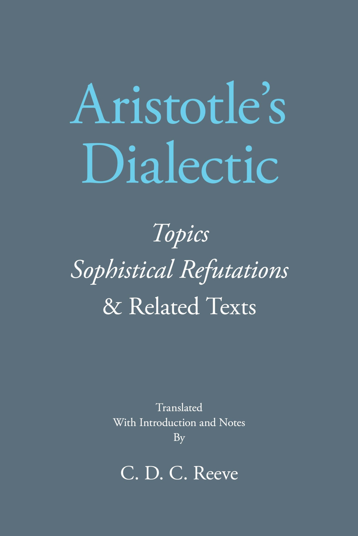 Aristotles Dialectic Topics Sophistical Refutations Related Texts Aristotle