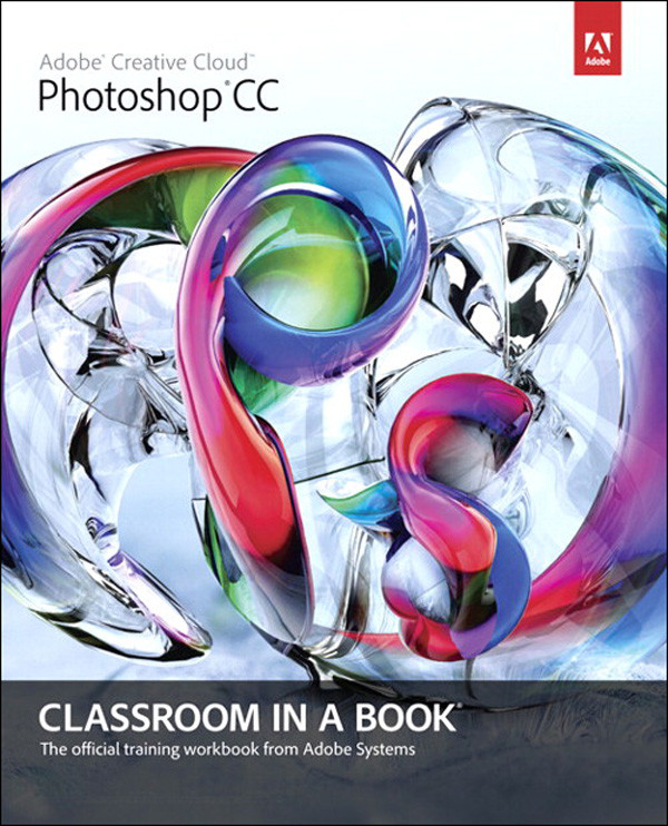 Adobe Photoshop Cc Classroom In A Book Adobe Creative Team