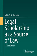 Legal Scholarship As A Source Of Law 2nd 2nd Fbio Perin Shecaira