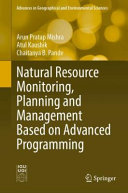 Natural Resource Monitoring Planning And Management Based On Advanced Programming Arun Pratap Mishra