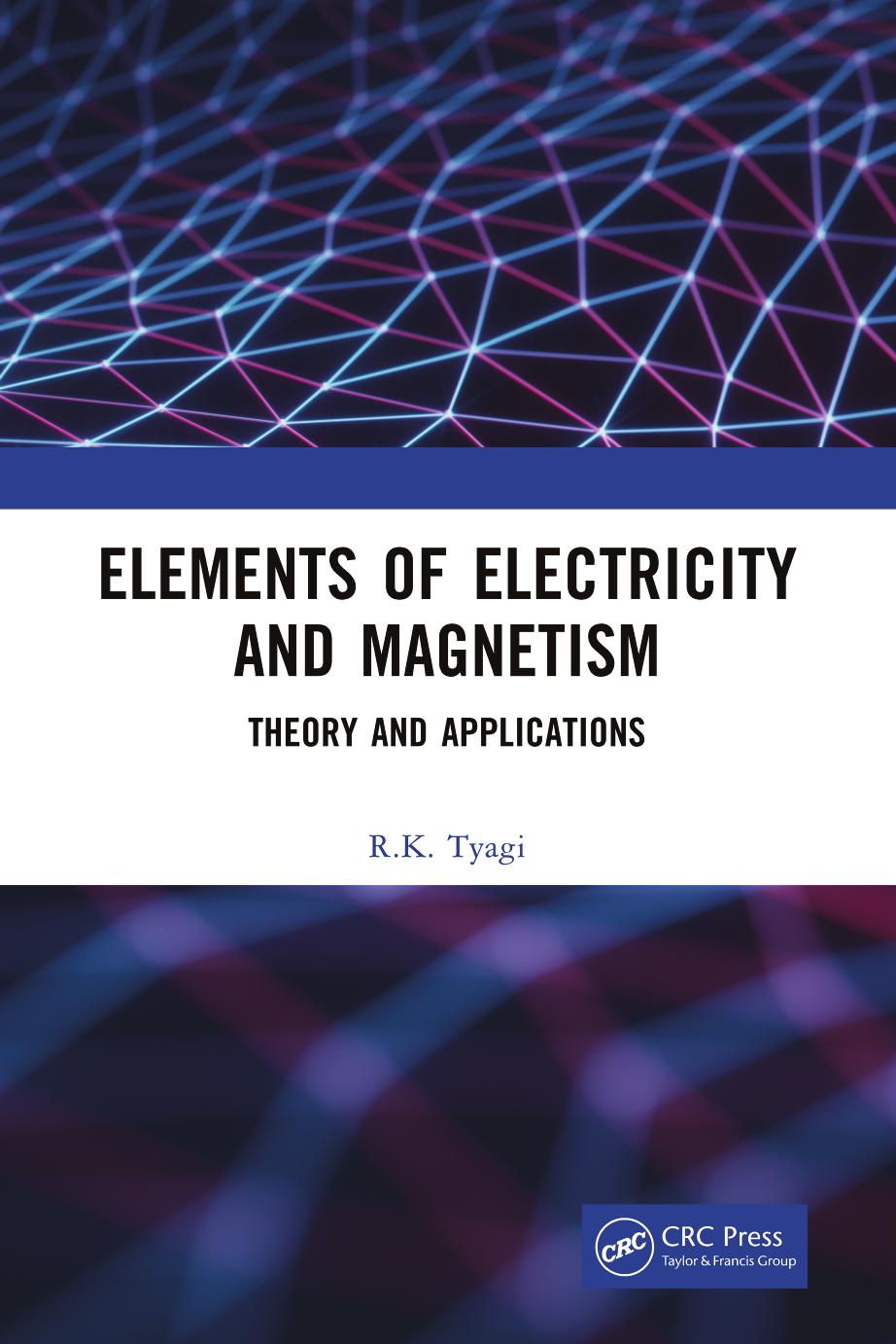 Elements Of Electricity And Magnetism Theory And Applications Rk Tyagi