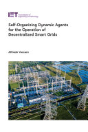 Selforganizing Dynamic Agents For The Operation Of Decentralized Smart Grids Alfredo Vaccaro