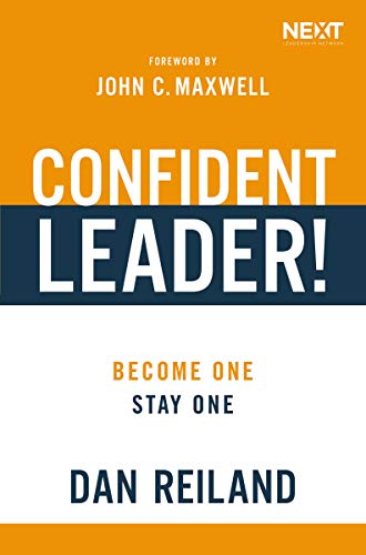 Confident Leader Become One Stay One Dan Reiland