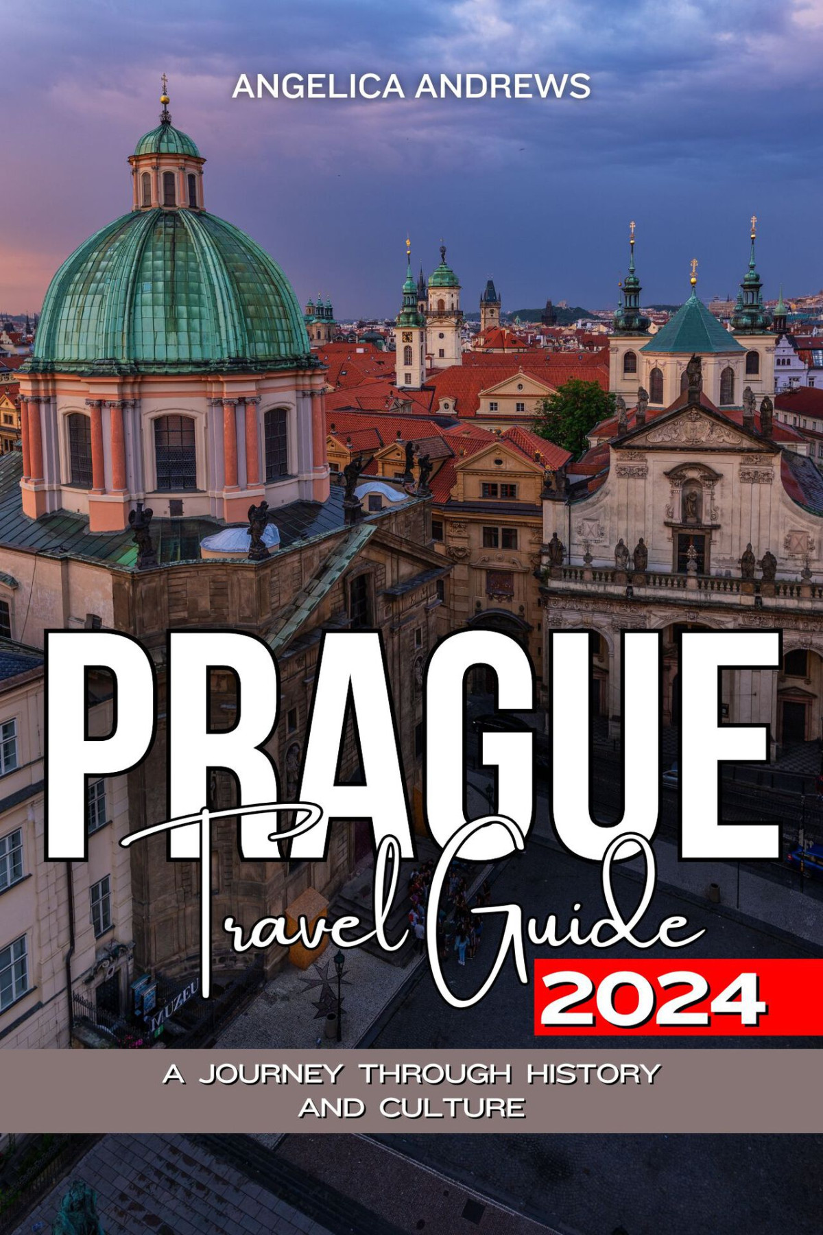 Prague Travel Guide 2024 A Journey Through History And Culture Andrews