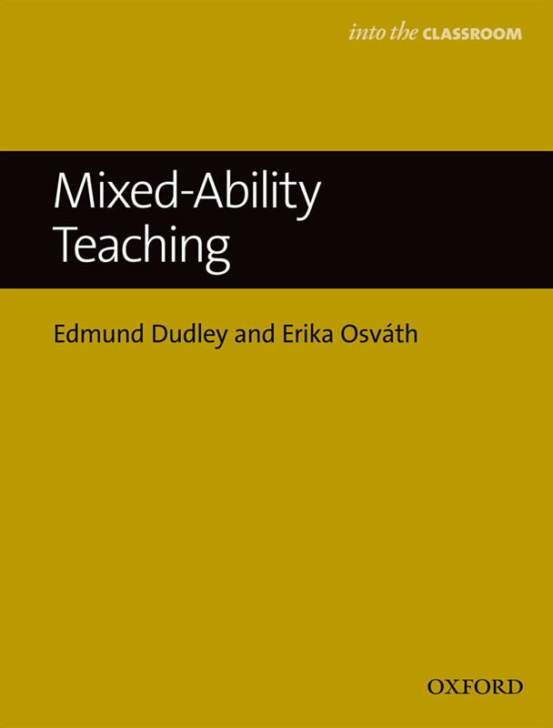 Mixed Ability Teaching Into The Classroom Edmund Dudleyerika Osvth Erika Osvth