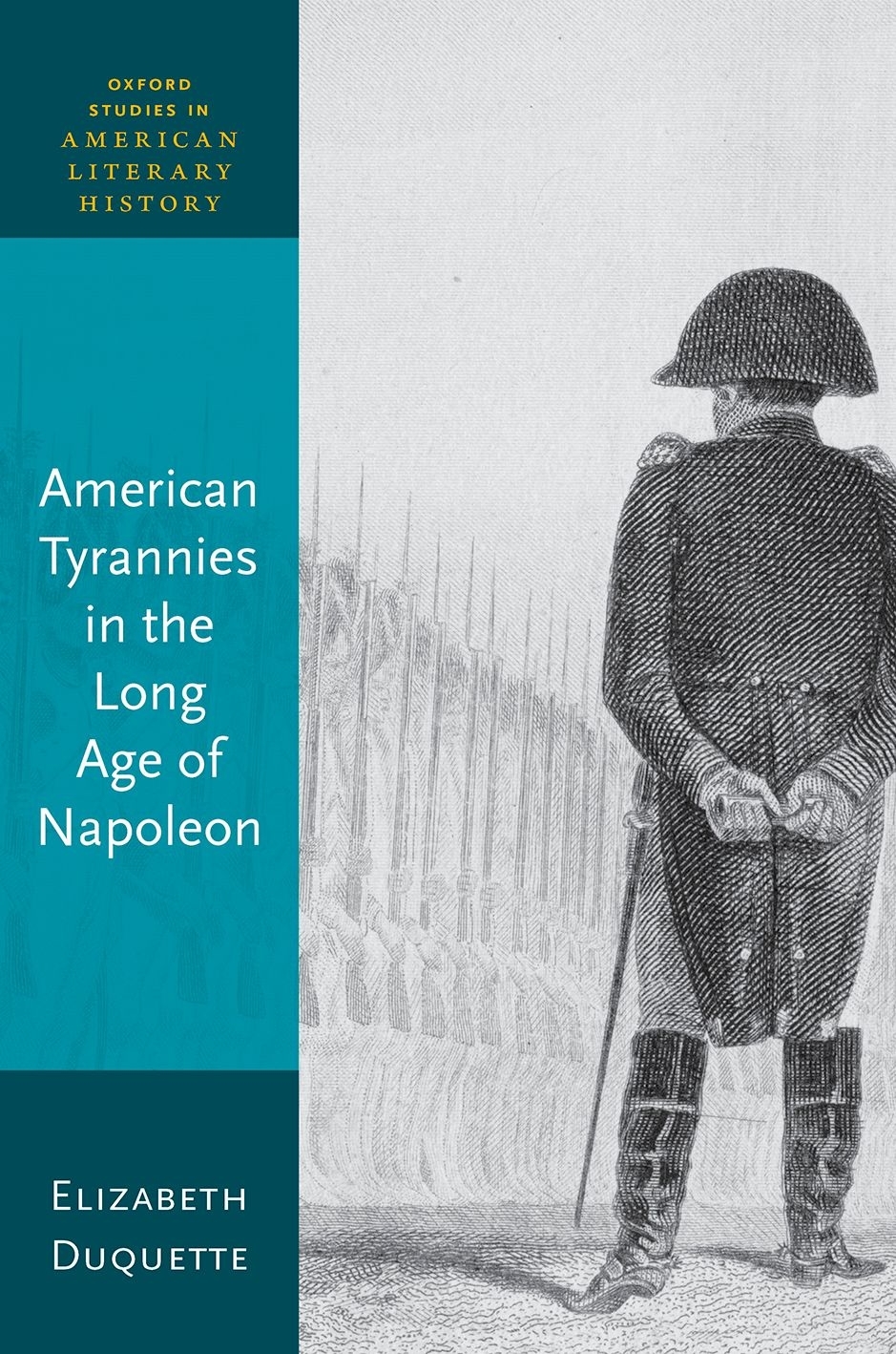 American Tyrannies In The Long Age Of Napoleon Elizabeth Duquette