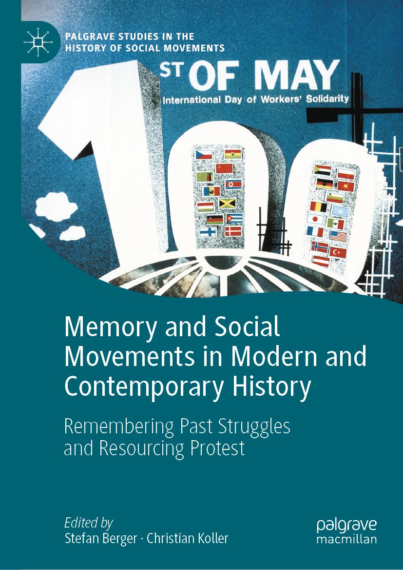 Memory And Social Movements In Modern And Contemporary History 2024th Edition Stefan Berger