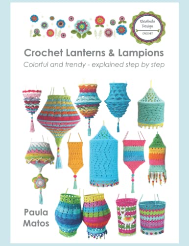 Crochet Lanterns Lampions Colorful And Trendy Explained Step By Step Matos