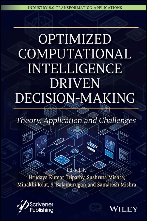 Optimized Computational Intelligence Driven Decisionmaking Theory Application And Challenges 1st Edition Hrudaya Kumar Tripathy