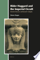 Rider Haggard And The Imperial Occult Hermetic Discourse And Romantic Contiguity Simon Magus