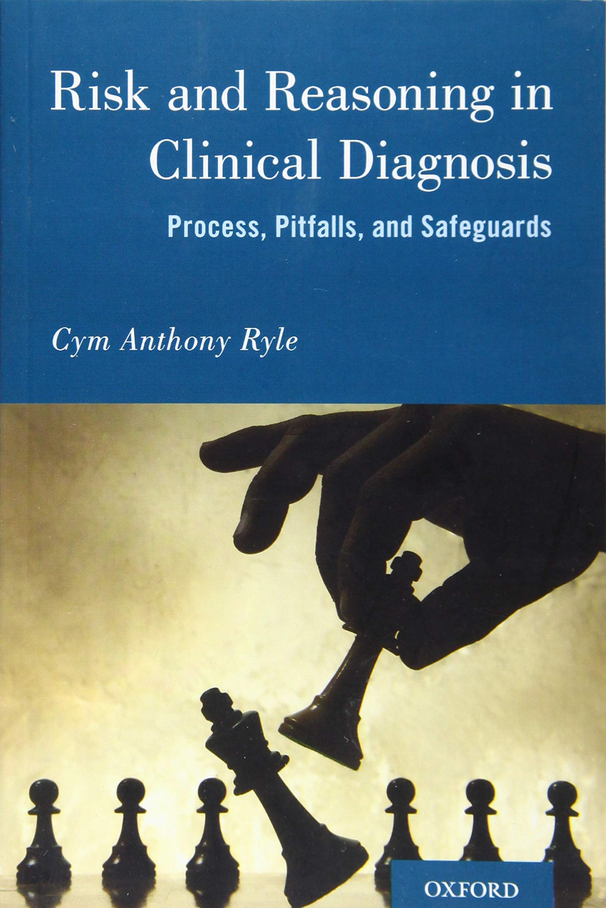 Risk And Reasoning In Clinical Diagnosis 1st Edition Cym Anthony Ryle