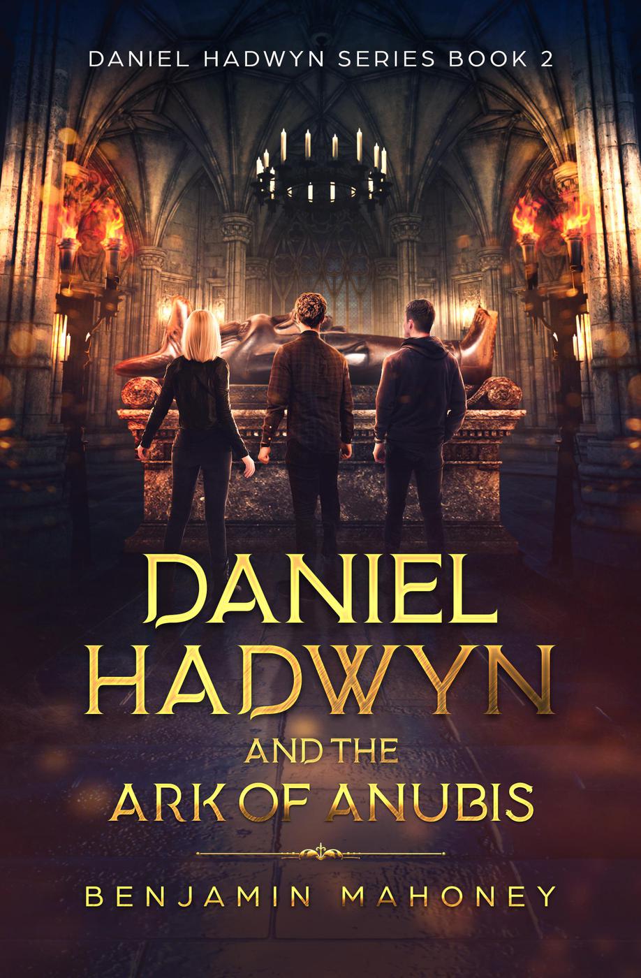 Daniel Hadwyn And The Ark Of Anubis Benjamin Mahoney