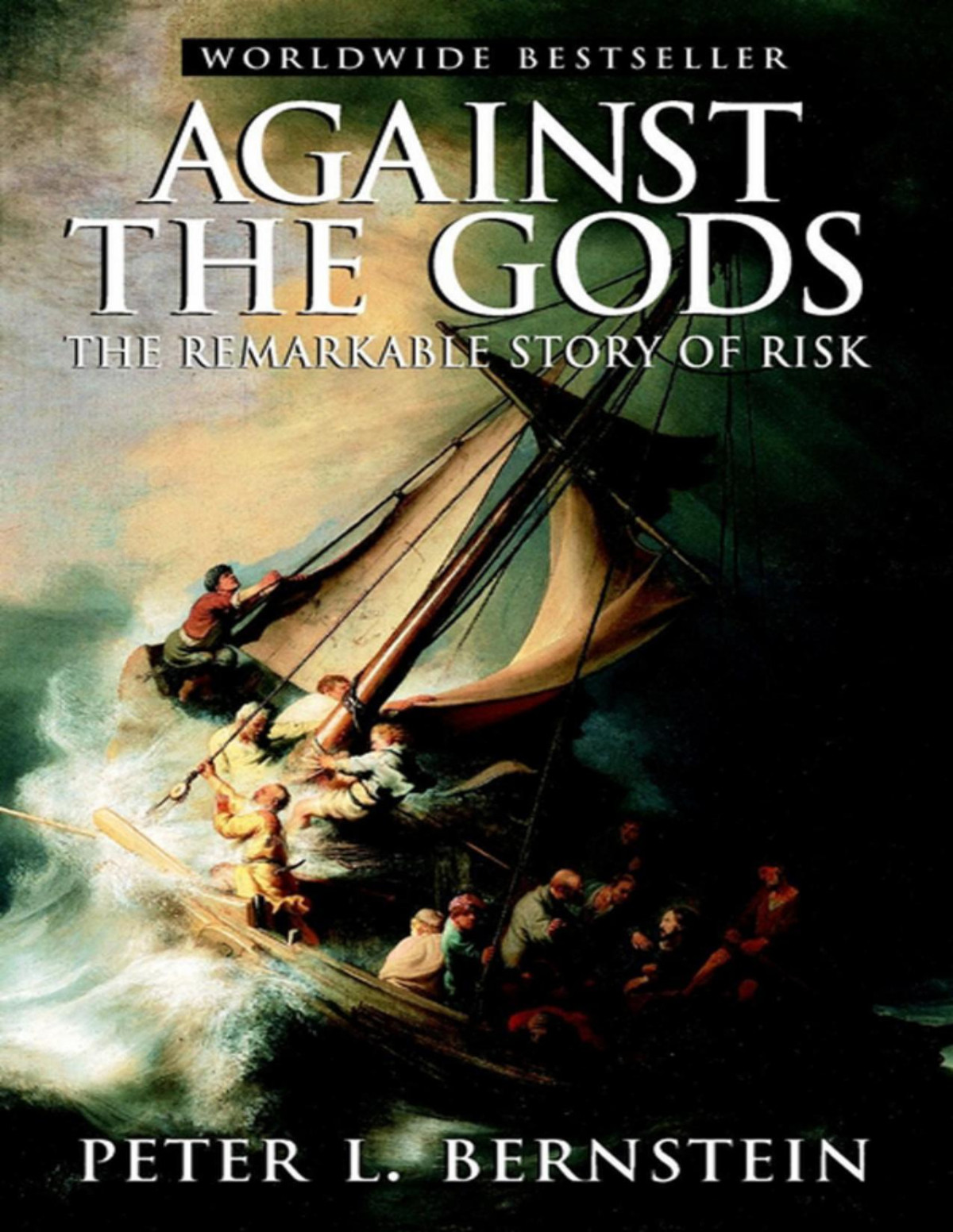 Against The Gods The Remarkable Story Of Risk Peter L Bernstein