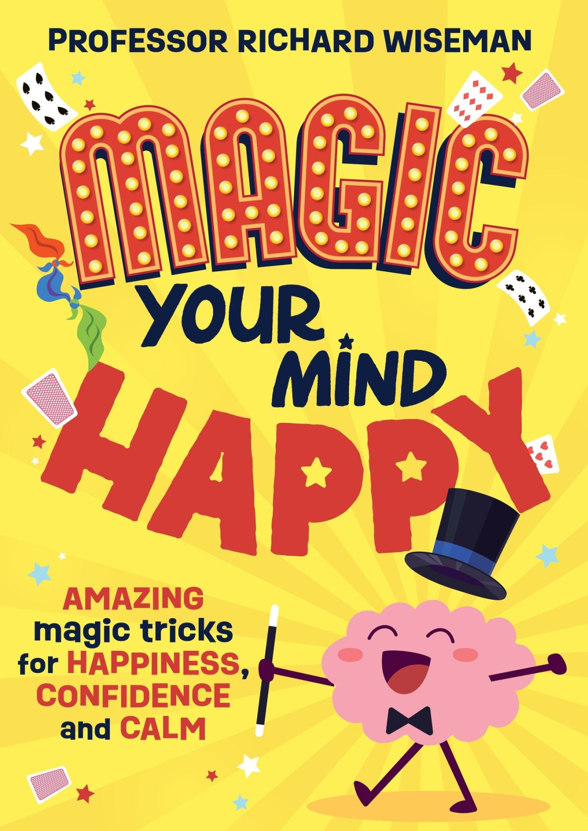 Magic Your Mind Happy Amazing Magic Tricks For Happiness Confidence And Calm Wiseman