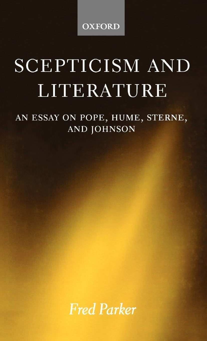Scepticism And Literature An Essay On Pope Hume Sterne And Johnson 1st Edition Fred Parker