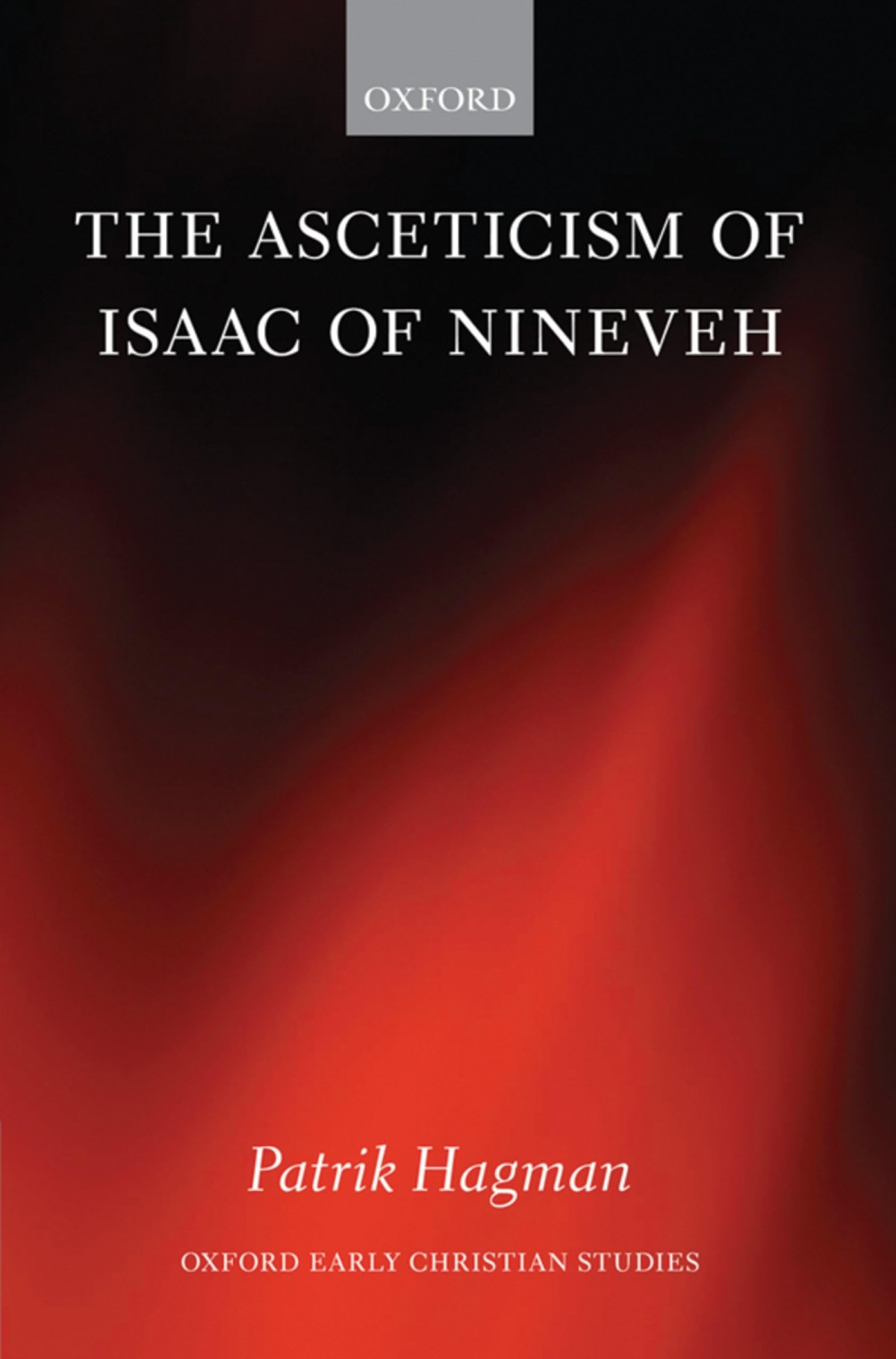 The Asceticism Of Isaac Of Nineveh 1st Edition Patrik Hagman