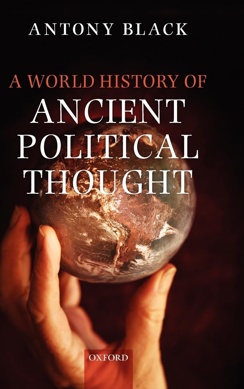 A World History Of Ancient Political Thought 1st Edition Antony Black