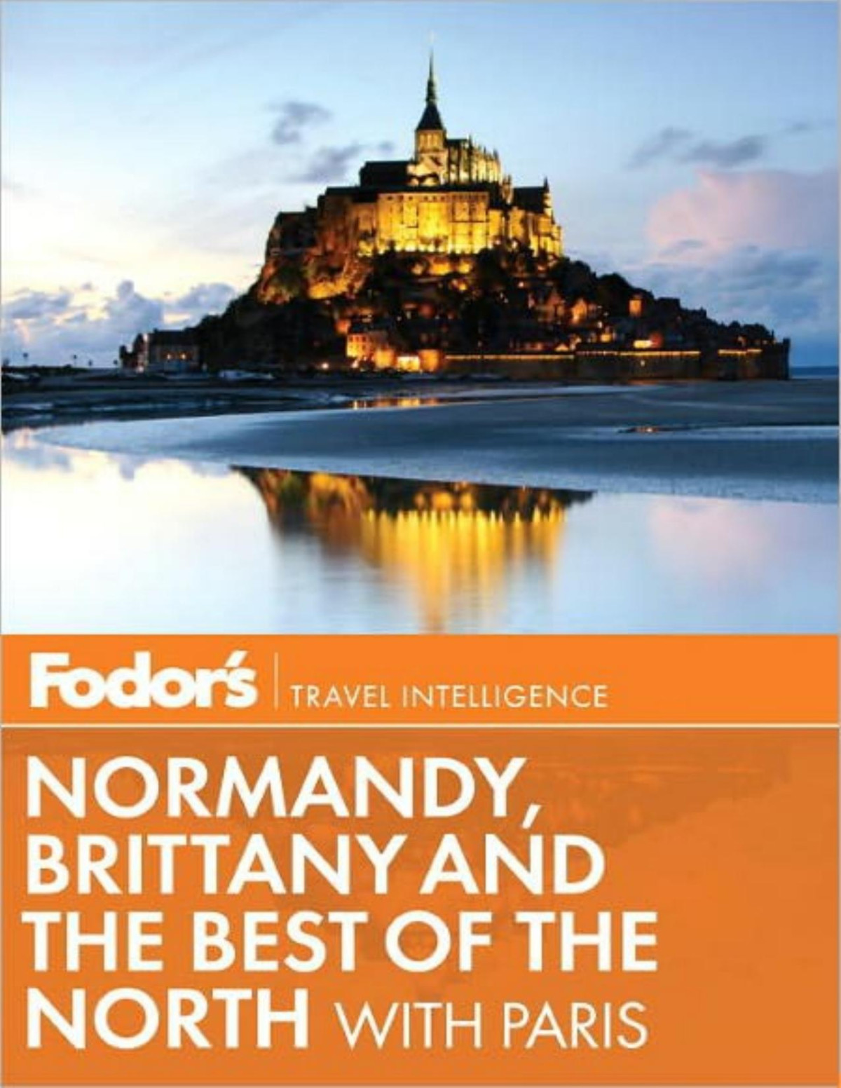 Normandy Brittany The Best Of The North With Paris Fodors Fodors