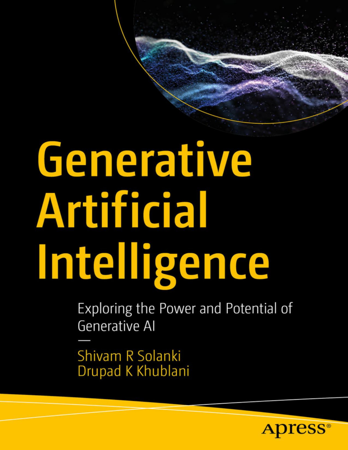 Generative Artificial Intelligence Exploring The Power And Potential Of Generative Ai 1st Edition Shivam R Solanki