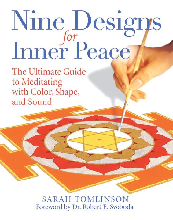Nine Designs For Inner Peace The Ultimate Guide To Meditating With Color Shape And Sound Sarah Tomlinson
