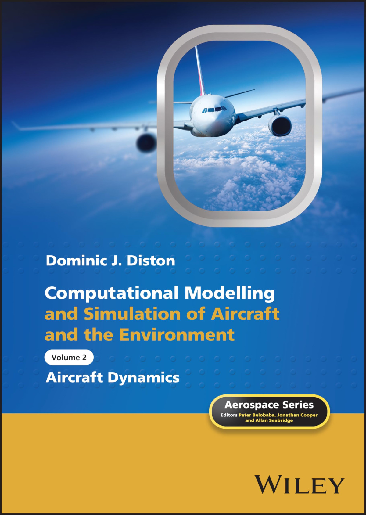 Computational Modelling And Simulation Of Aircraft And The Environment Volume 2 1st Edition Dominic J Diston
