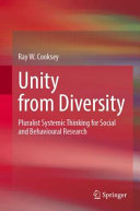 Unity From Diversity Pluralist Systemic Thinking For Social And Behavioural Research Ray W Cooksey