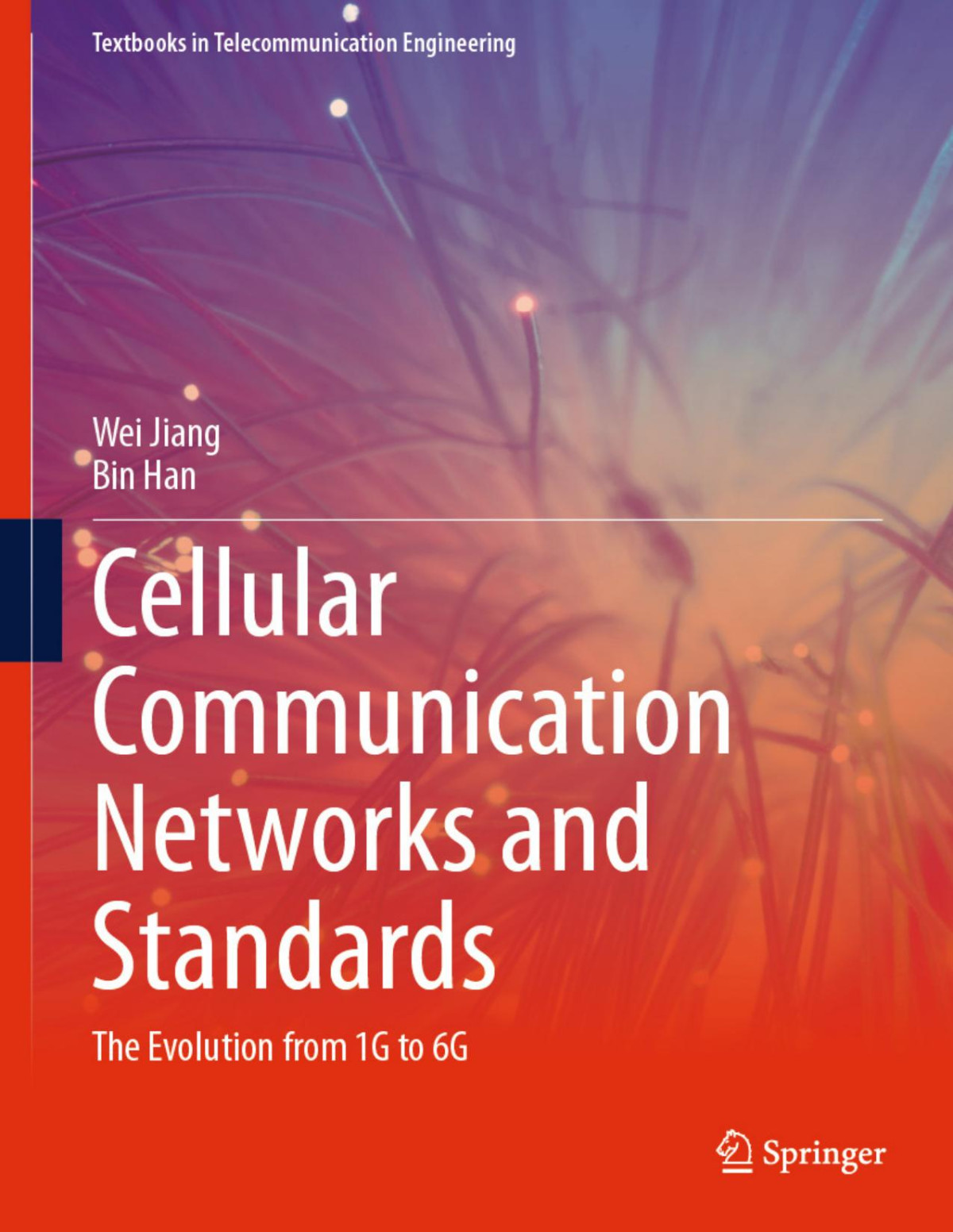 Cellular Communication Networks And Standards The Evolution From 1g To 6g Wei Jiang Bin Han