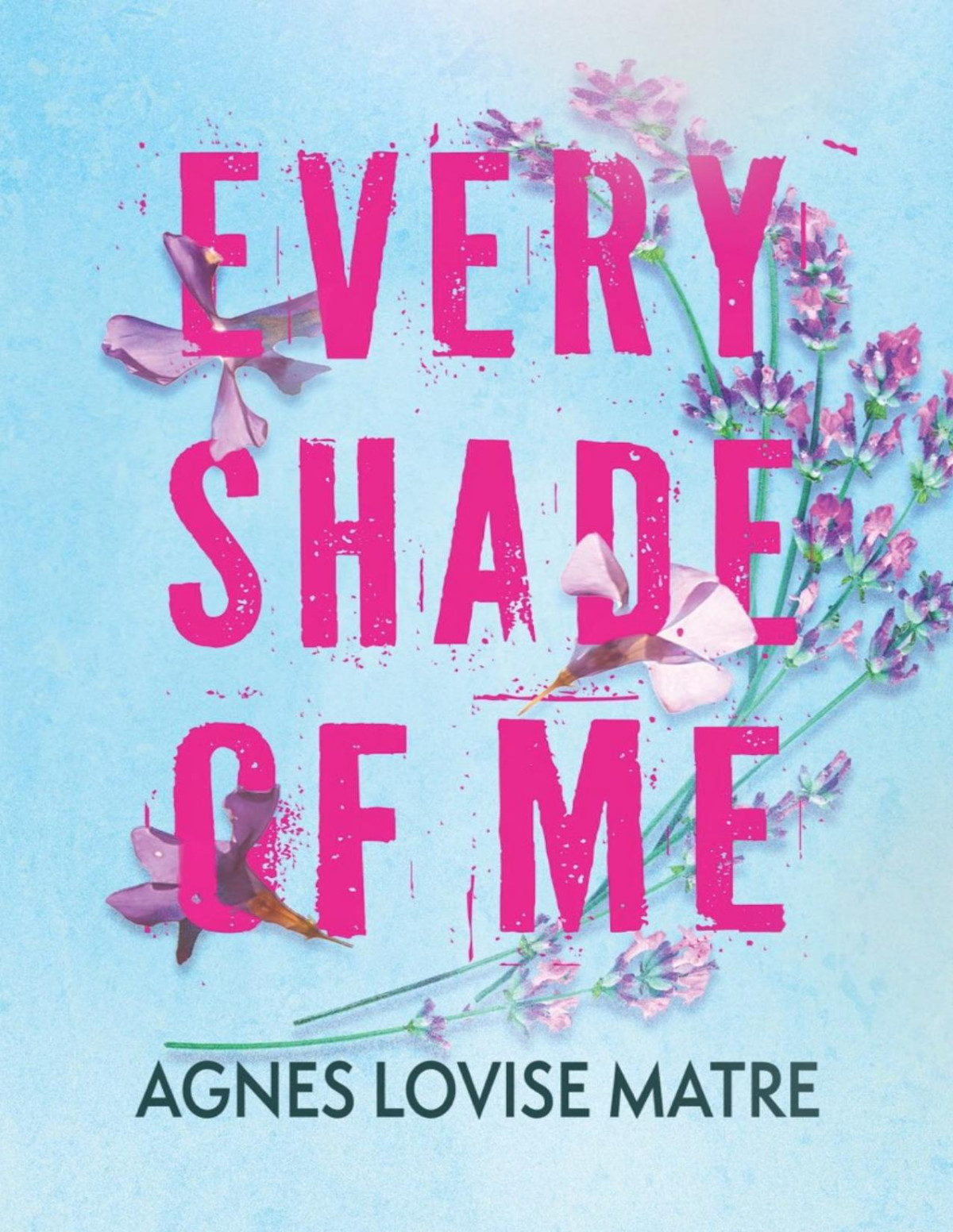 Every Shade Of Me Agnes Lovise Matre