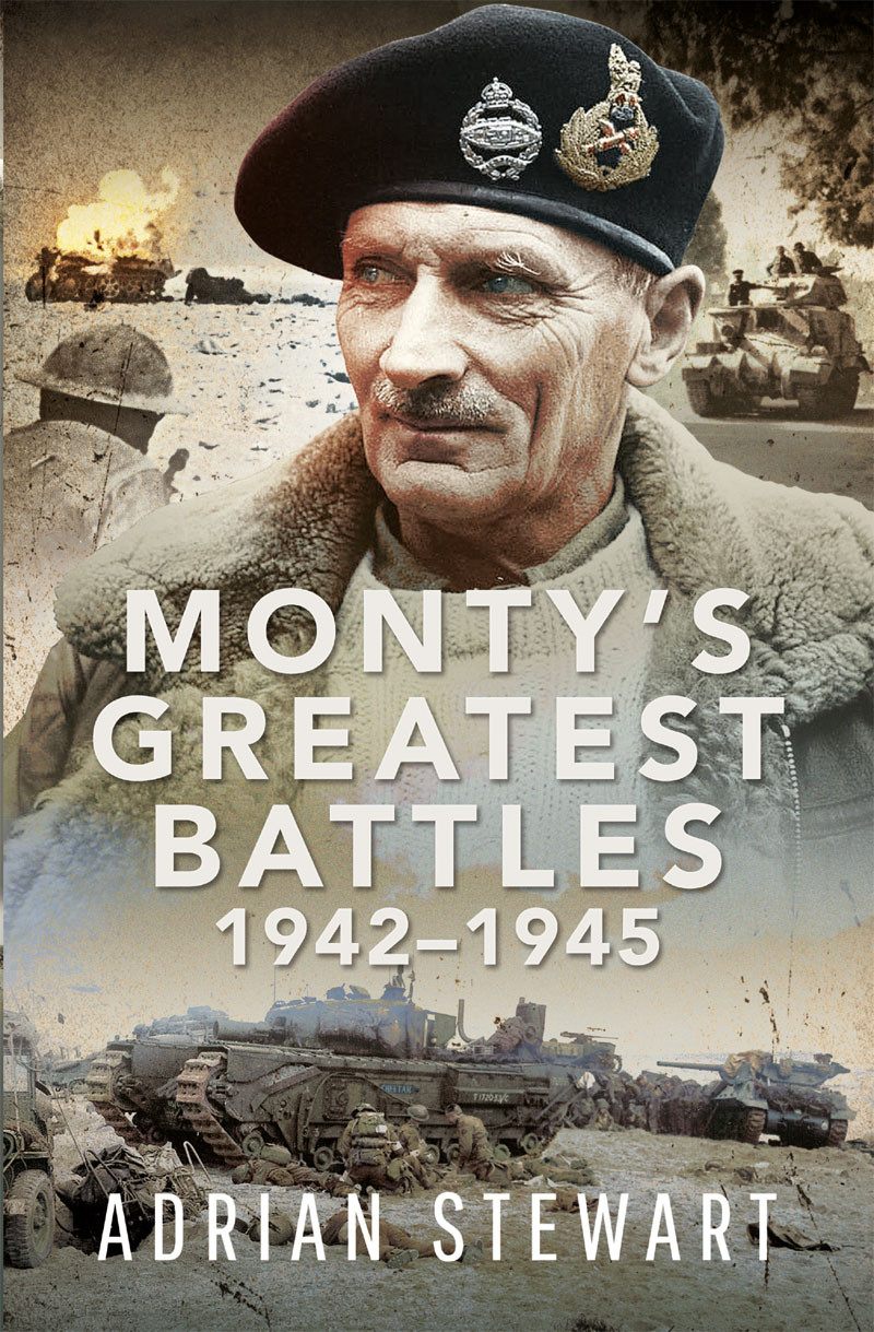 Montys Greatest Battles 19421945 Adrian Stewart
