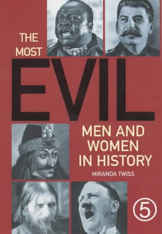 The Most Evil Men And Women In History Reprinted Miranda Twiss