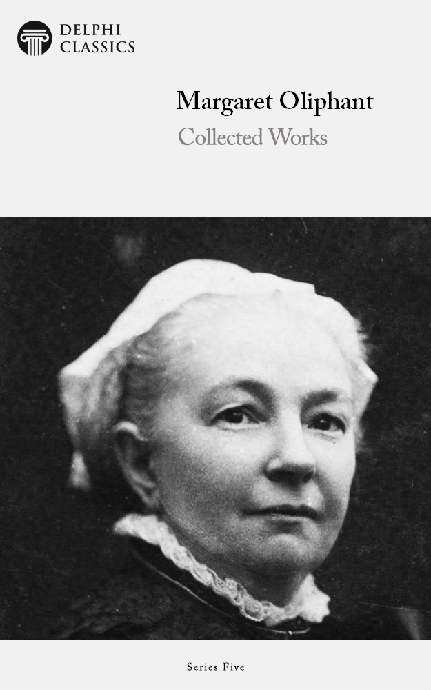 Collected Works Of Margaret Oliphant Margaret Oliphant