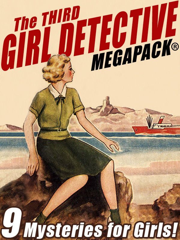 The Third Girl Detective Megapack Margaret Sutton Alice B Emerson Roy G Snell Helen Wells