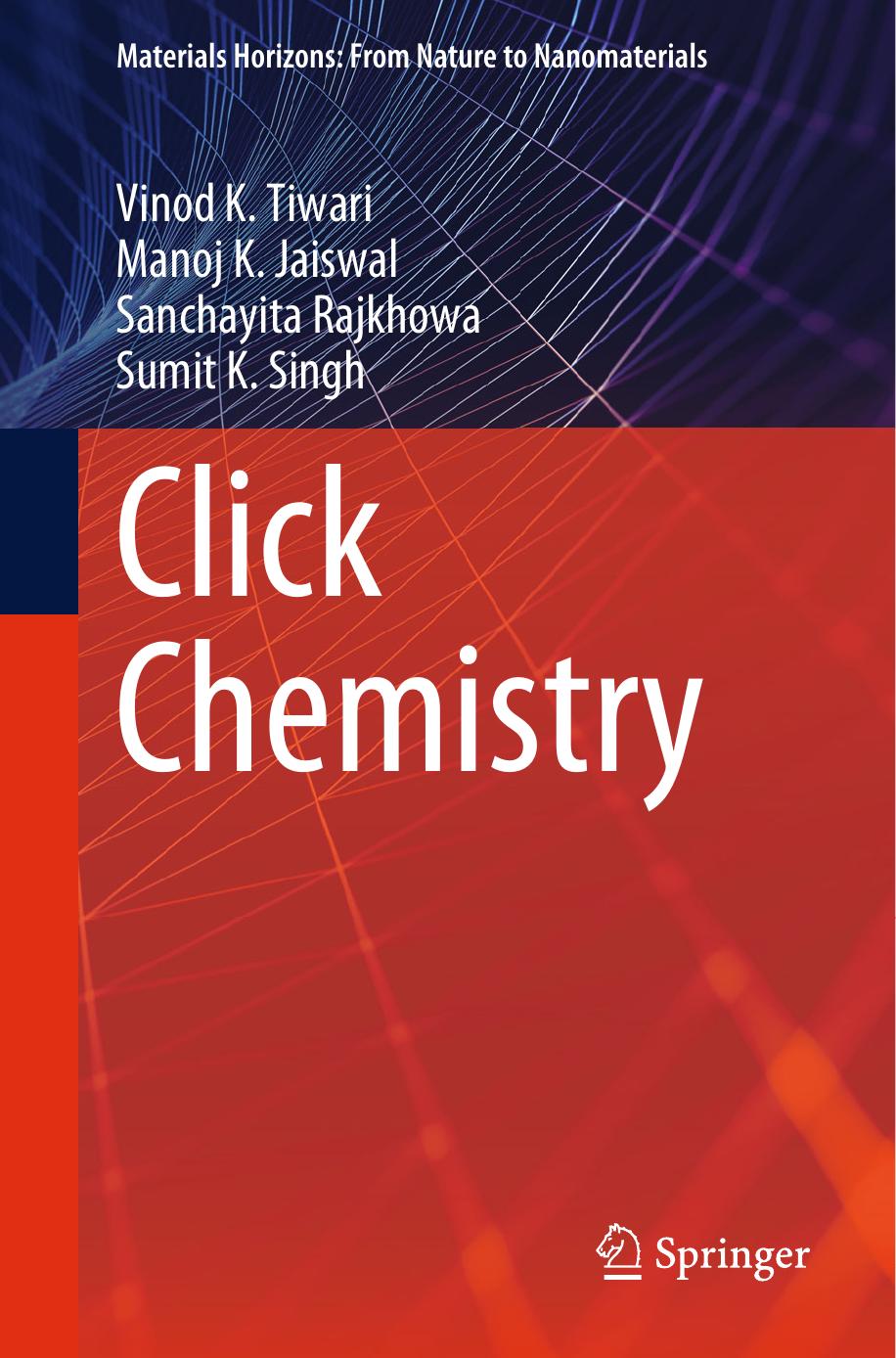 Click Chemistry Vinod K Tiwari Manoj K Jaiswal Sanchayita Rajkhowa Sumit K Singh