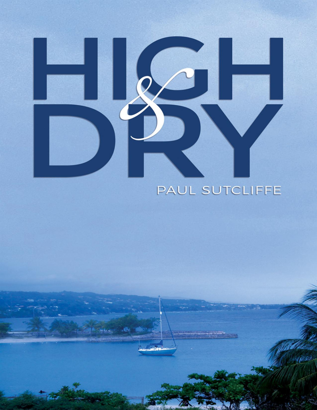 High And Dry Paul Sutcliffe
