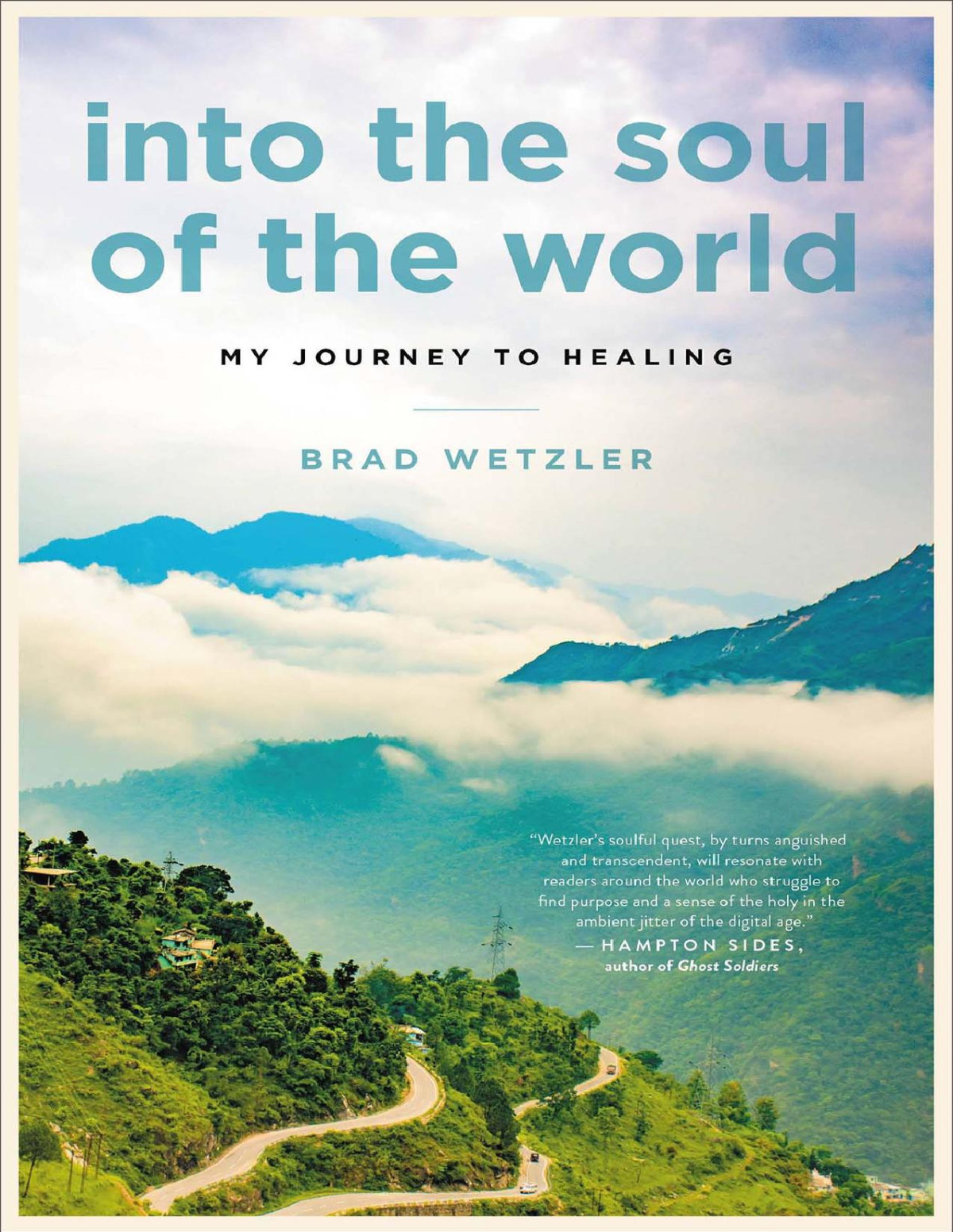Into The Soul Of The World Brad Wetzler