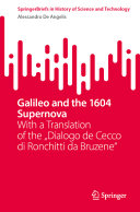 Galileo And The 1604 Supernova With A Translation Of The Dialogo De Cecco Di Ronchitti Da Bruzene Alessandro De Angelis