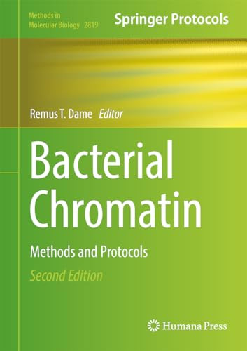 Bacterial Chromatin Methods And Protocols 2nd Edition 2nd Remus T Dame