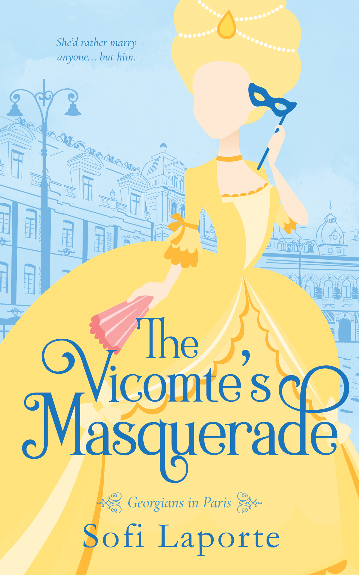 The Vicomtes Masquerade Georgians In Paris Sofi Laporte