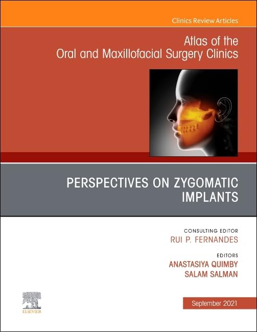Perspectives On Zygomatic Implants An Issue Of Atlas Of The Oral Maxillofacial Surgery Clinics Volume 292 Anastasiya Quimby