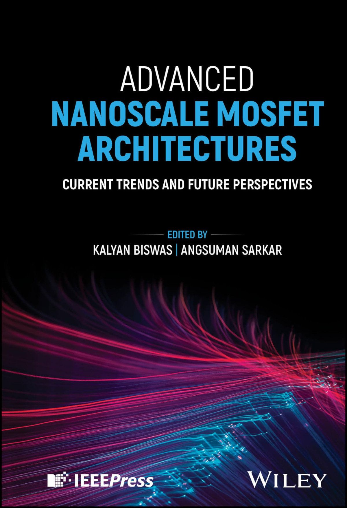 Advanced Nanoscale Mosfet Architectures 1st Edition Kalyan Biswas