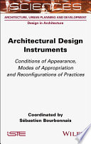Architectural Design Instruments Conditions Of Appearance Modes Of Appropriation And Reconfigurations Of Practices Sbastien Bourbonnais