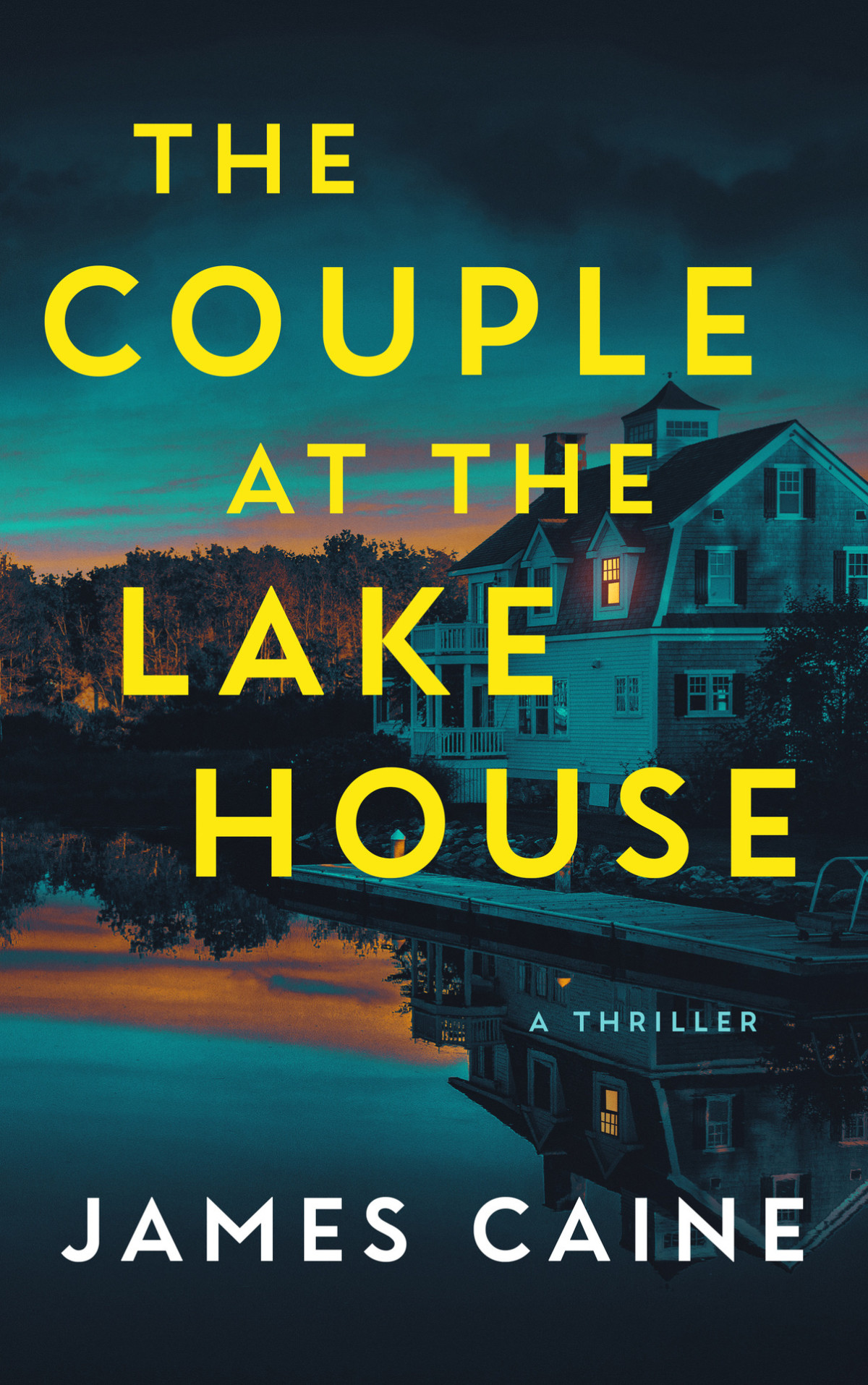 The Couple At The Lake House A Thriller James Caine