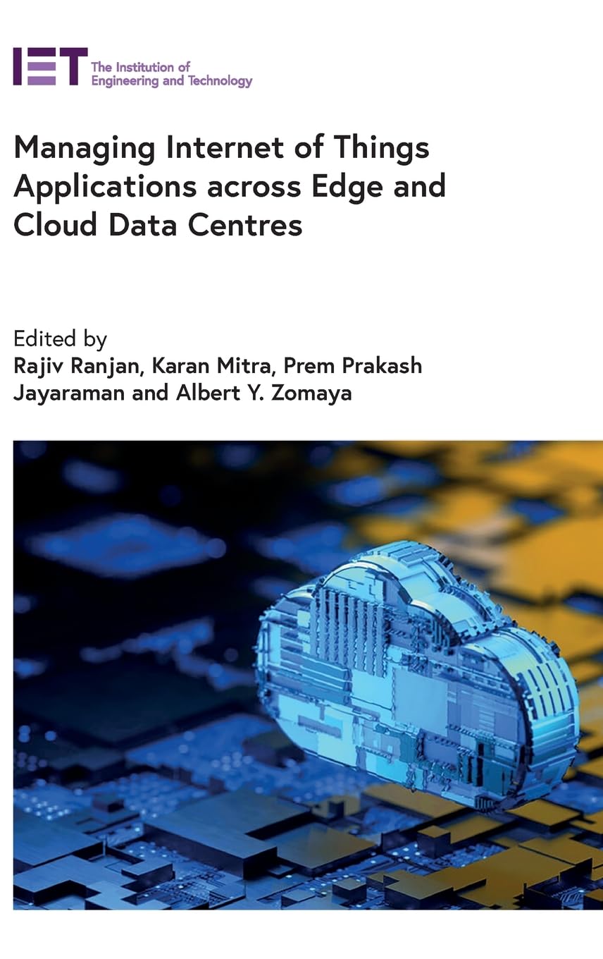 Managing Internet Of Things Applications Across Edge And Cloud Data Centres Rajiv Ranjan