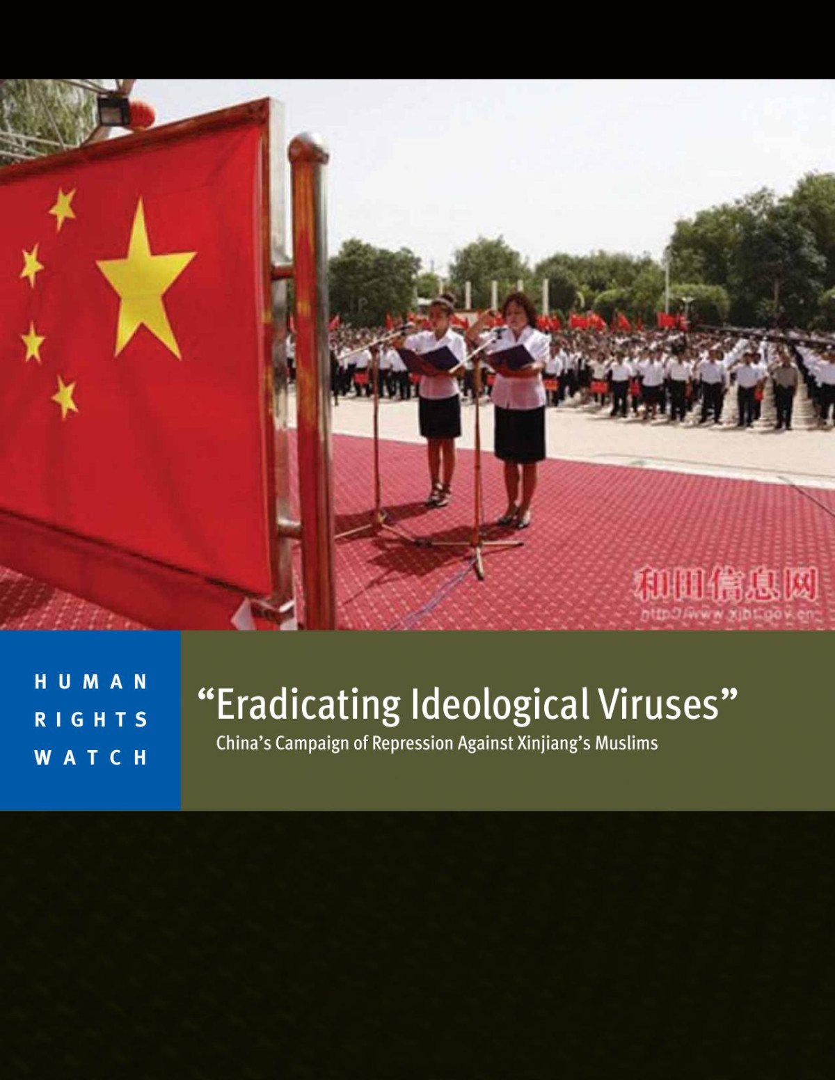Eradicating Ideological Viruses Chinas Campaign Of Repression Against Xinjiangs Muslims Human Rights Watch